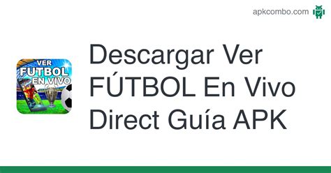 Ver FÚtbol En Vivo Direct Guía Apk Android App Descarga Gratis