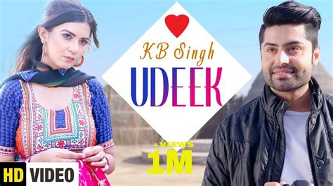 Udeek Full Song KB Singh Aakanksha Sareen Latest Punjabi Song