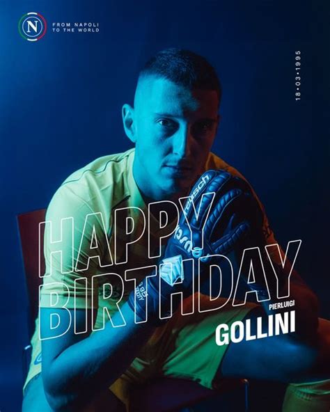 La Ssc Napoli Ha Scritto Gli Auguri Di Compleanno A Gollini Mundo