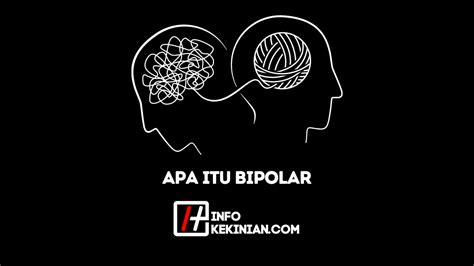 Apa Itu Bipolar Gejala Penyebab Serta Aspek Penting Lainnya