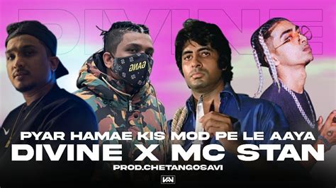 Pyar Hamae Kis Mod Pe Le Aaya Ft Divine X Mc Stan Prod ChetanGosavi