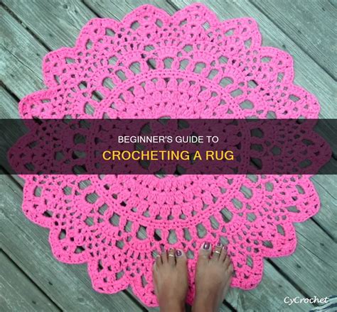 Beginner S Guide To Crocheting A Rug CyCrochet