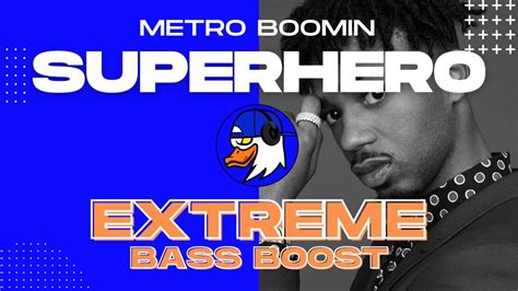 EXTREME BASS BOOST SUPERHERO METRO BOOMIN FUTURE CHRIS BROWN YouTube