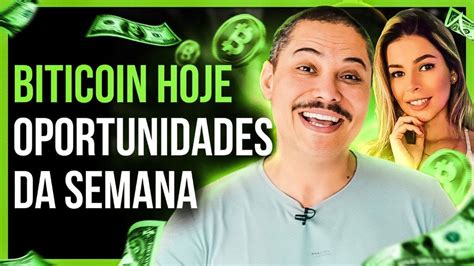 Bitcoin Hoje Oportunidades Da Semana Ep Youtube