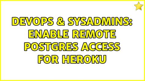 DevOps SysAdmins Enable Remote Postgres Access For Heroku YouTube