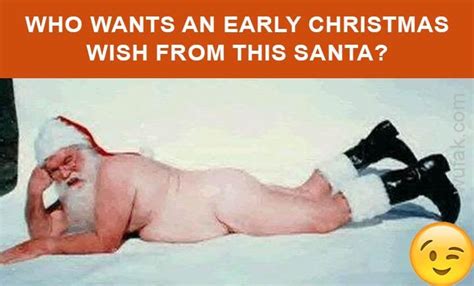 Early Christmas Wish Naughty Santa Naughty Santa Christmas Wishes Santa