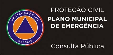 Plano Municipal De Emergência De Proteção Civil De Cascais Consulta Pública Até Dia 2 De