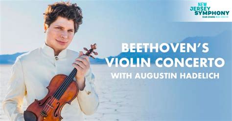 New Jersey Symphony Presents Augustin Hadelich Performing Beethoven S