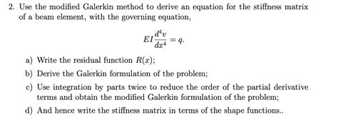 2 Use The Modified Galerkin Method To Derive StudyX