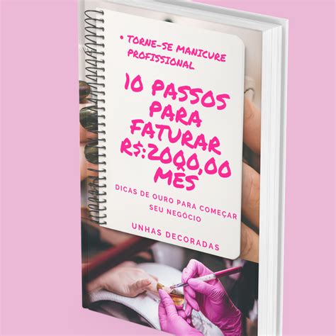 Passos Para Se Tornar Uma Manicure De Sucesso E Ganhar R