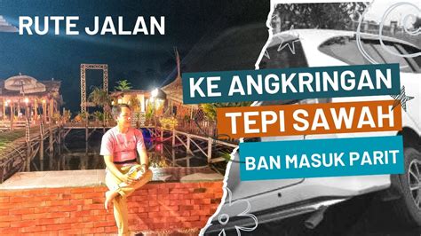 Rute Jalan Malam Hari Ke ANGKRINGAN TEPI SAWAH Setu Wisata Kuliner