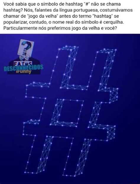 Voc Sabia Que O S Mbolo De Hashtag N O Se Chama Hashtag N S Falantes