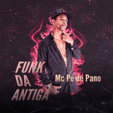 Funk Da Antiga Album By Mc Pe De Pano Spotify