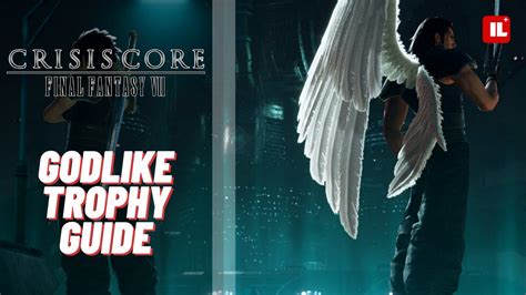 Crisis Core Final Fantasy 7 Reunion Godlike Trophy Guide