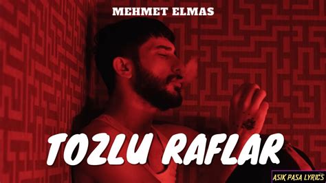 Mehmet Elmas Tozlu Raflar S Zleri Lyrics Youtube