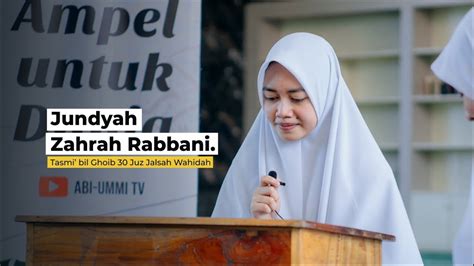 Tasmi Bil Ghoib 30 Juz Jalsah Wahidah Jundyah Zahrah Rabbani YouTube