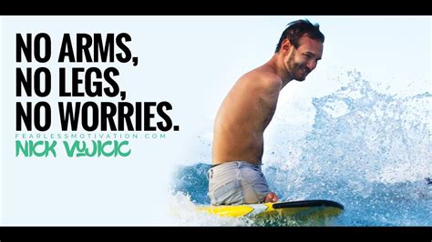 No Arms No Legs No Worries Nick Vujicic YouTube