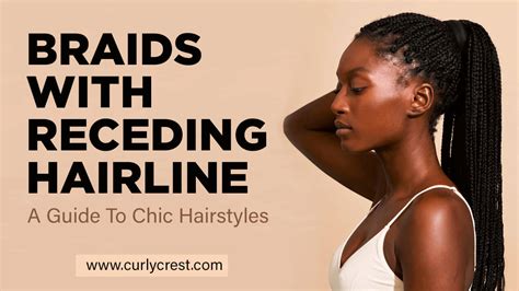 Braids With Receding Hairline A Guide To Chic Hairstyles