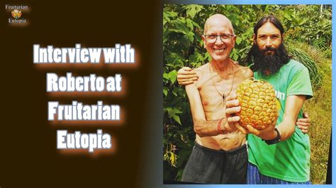 006 Interview With Roberto Crespo Fruitarian From Guatemala Youtube