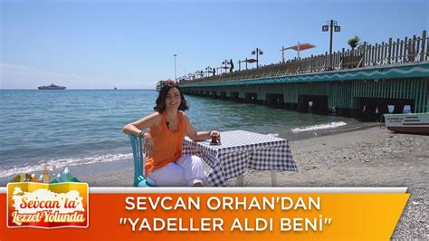 Sevcan Orhan dan Yadeller Aldı Beni türküsü Sevcan la Lezzet