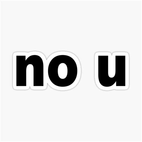 No U Sticker For Sale By Scotter1995 Redbubble