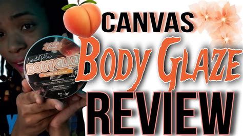 Canvas Body Glaze Review Canvas Body Glaze Drunken Peach YouTube