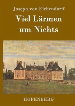 Viel L Rmen Um Nichts Von Joseph Von Eichendorff Bei B Cher De Bestellen