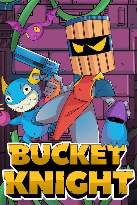 Bucket Knight Pcgamingwiki Pcgw Bugs Fixes Crashes Mods Guides