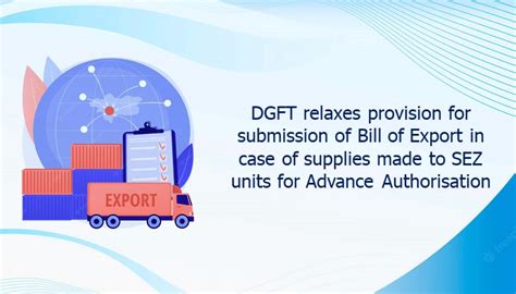 Dgft Relaxes Provision For Submission Of Bill Of Export In Case Of