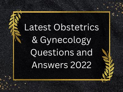 Latest Obstetrics Gynecology Questions And Answers