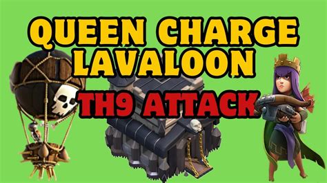 Learn The Most Powerful Th9 Strategy Queen Charge Lalo Is The Best Th9 Army In Clash Of Clans