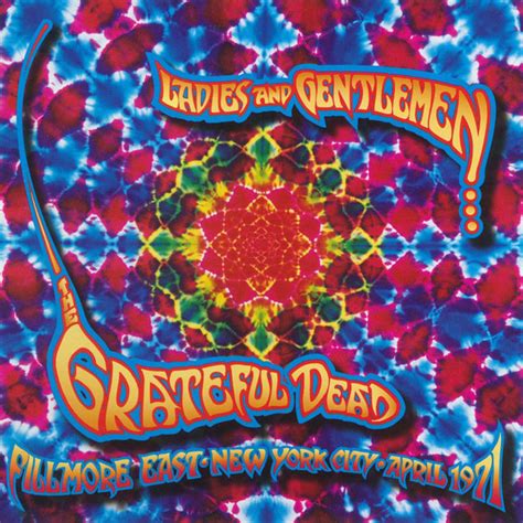 Ladies And Gentlemen The Grateful Dead Fillmore East New York City