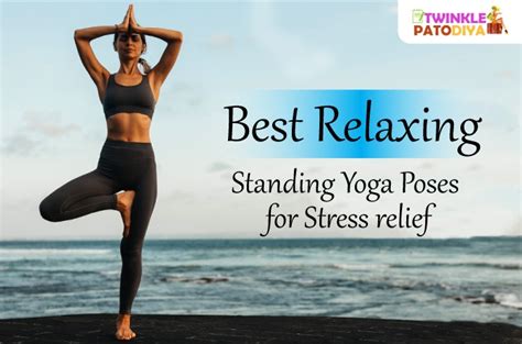 Best Relaxing Standing Yoga Poses For Stress Relief