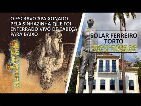 Solar Ferreiro Torto Hist Ria Da Mans O Fama De Mal Assombrada