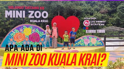 32 Ada Apa Di Mini Zoo Kuala Krai Vlog Jalan Jalan Santai Youtube