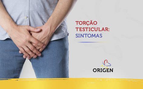 Torção testicular sintomas Clínica Origen Fertilização in Vitro