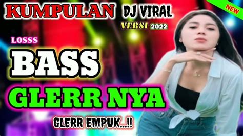 Dj Bass Horeg Full Album Terbaru 2022 Bass Glerr Horeg Dj Viral