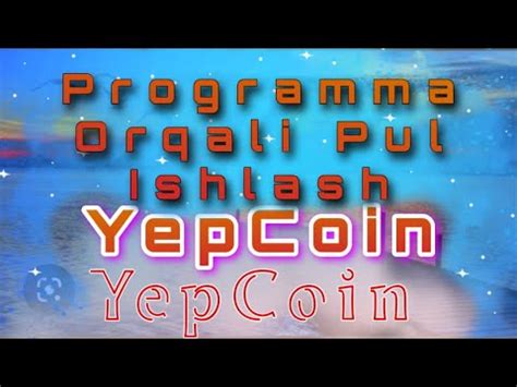 Programma Orqali Pul Ishlash Sarmoyasiz Pul Ishlash Yepp Coin