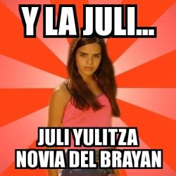 Meme Jealous Girl Y La Juli Juli Yulitza Novia Del Brayan 23096995