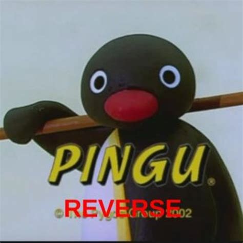 Stream REVERSE Pingu SONG INTRO by Mememasta233 Op Boy | Listen online for free on SoundCloud