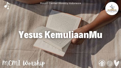 Yesus Kemuliaanmu Mount Carmel Ministry Indonesia Youtube