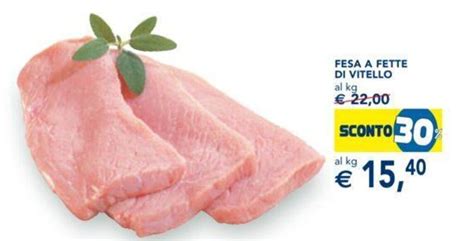 Fesa A Fette Di Vitello Offerta Di Esselunga