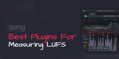 My Selection Of Best Plugins For Measuring LUFS Song Mix Master