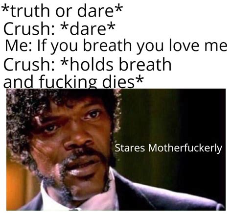 Guess I Ll Go Fuck Myself Then R Memes