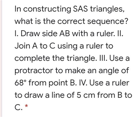 Solved In Constructing SAS Triangles What Is The Correct Sequence I