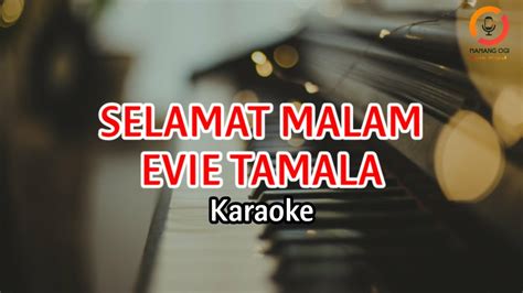 Selamat Malam Evie Tamala Karaoke Youtube