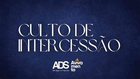 Live Culto de Intercessão 17 06 2024 15h ADS AnoDoAvivamento