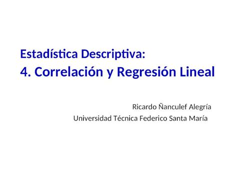 PPT Estadística Descriptiva 4 Correlación y Regresión Lineal