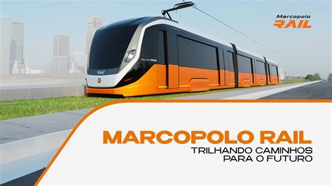 Marcopolo Rail Trilhando Caminhos Para O Futuro YouTube