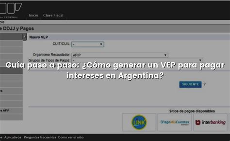 Guía paso a paso Cómo generar un VEP para pagar intereses en